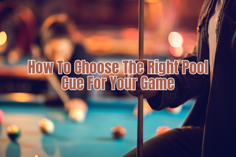 How to Choose the Right Pool Cue to Improve Your Game (2024)