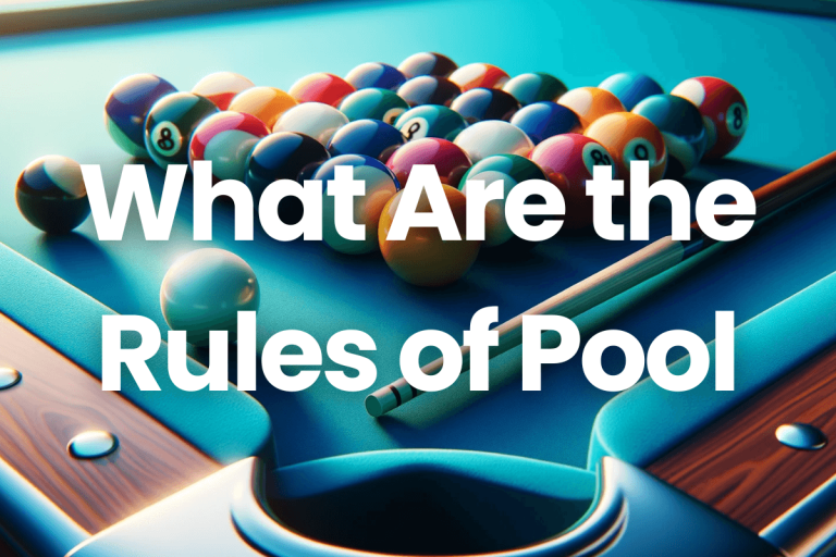 What Are the Rules of Pool | Master Pool with This Essential Guide (2024)