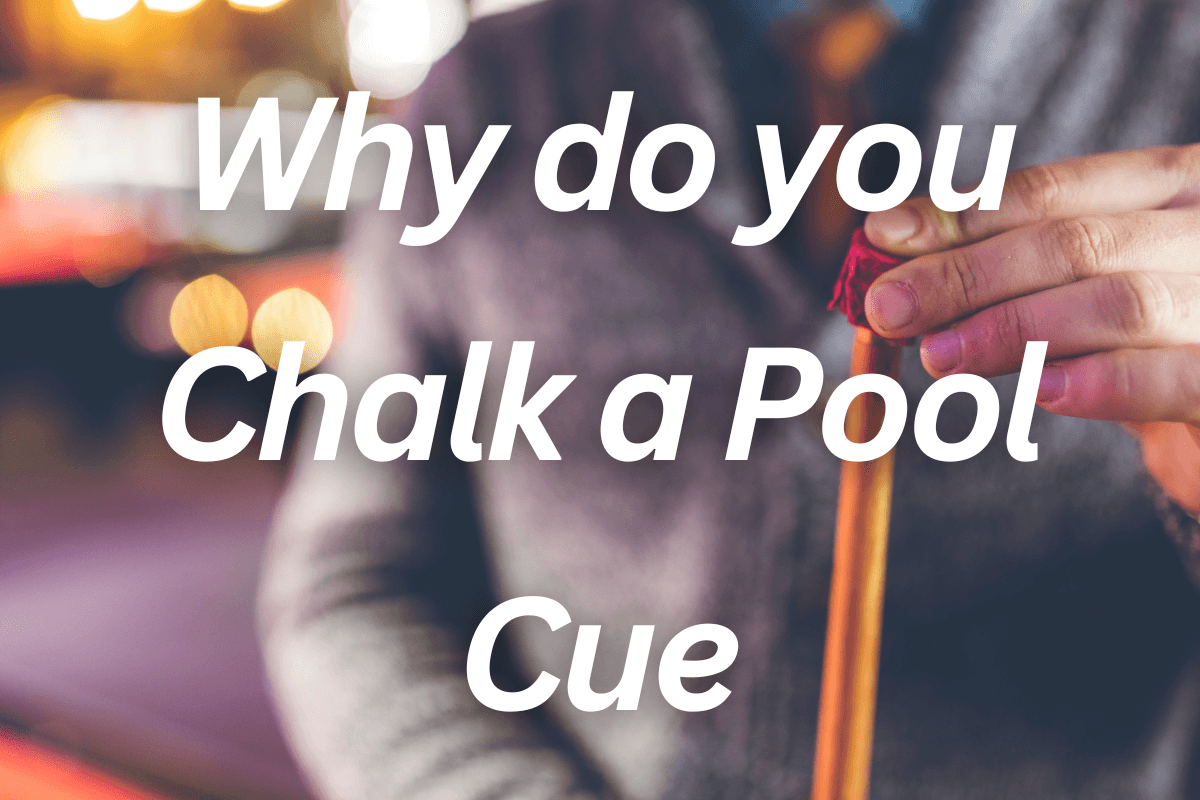 Why do you Chalk a Pool Cue