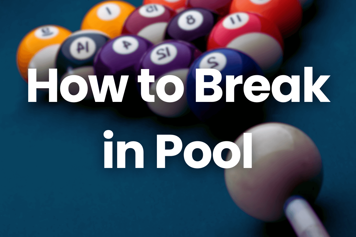 How to Break in Pool