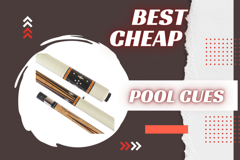 the Best Cheap Pool Cues with Quality and Affordability (2024)