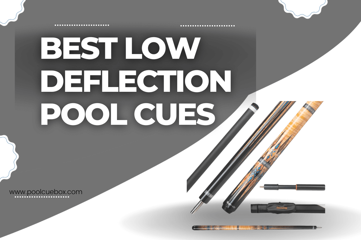 Best Low Deflection Pool Cues 1 