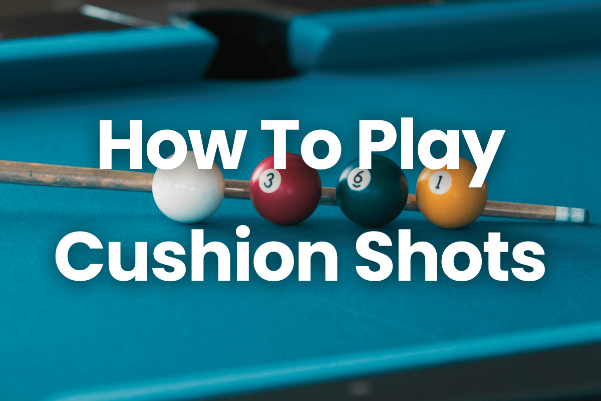 Cushion Shots in Pool