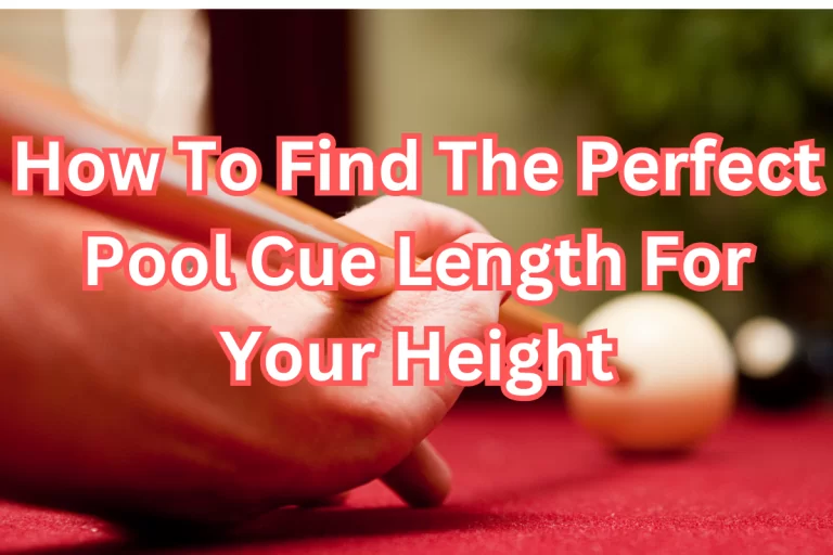 Pool Cue Length For Your Height